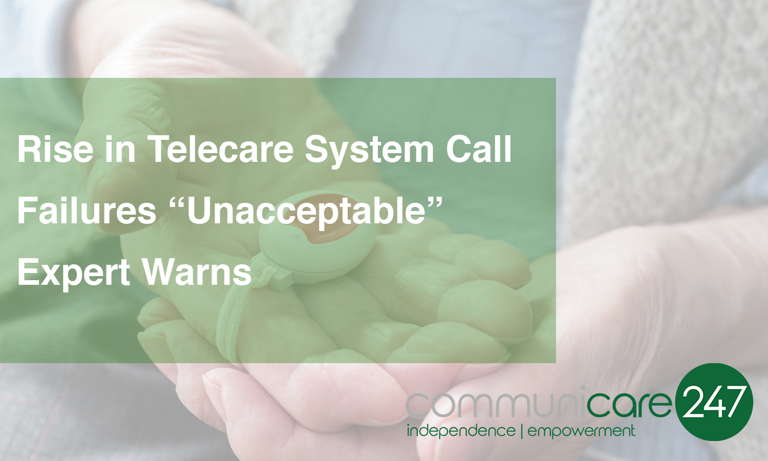 Rise in telecare system call failures “unacceptable” expert warns